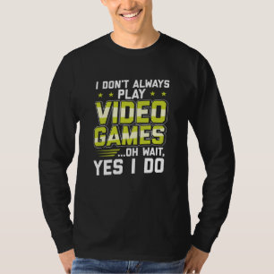 Camiseta No siempre juego videos  Regalo de juegos