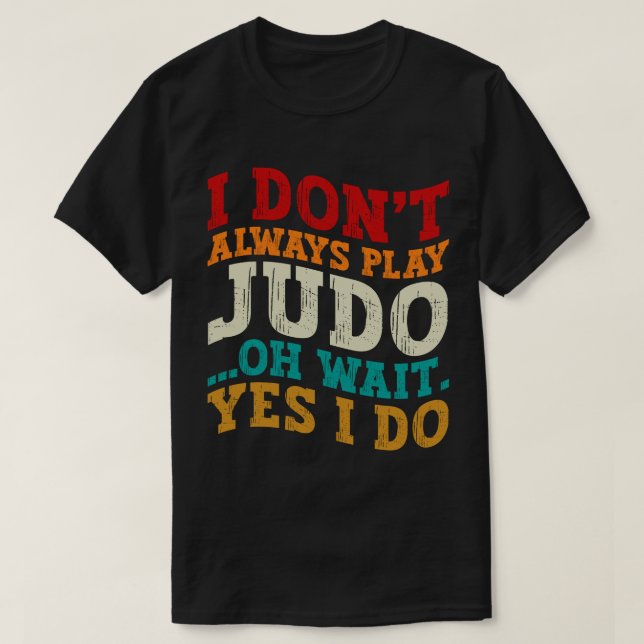 Camiseta No Siempre Jugo Judo Oh Espera Sí Entrenador (Diseño del anverso)