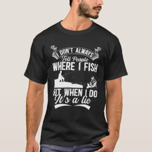 Camiseta No siempre le digo a la gente dónde pesco - Angler