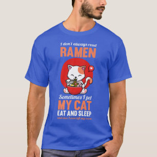 Camiseta No siempre leo Ramen a veces Mascota mi gato E