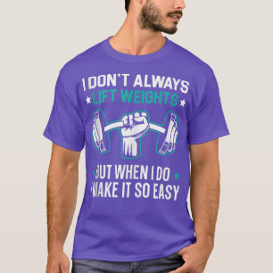 Camiseta No siempre levanto los pesos de la constructora de