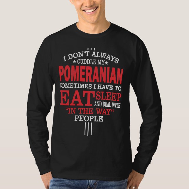 Camiseta No Siempre Me Cuidé De Mi Pomerania (Anverso)