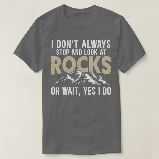 Camiseta No Siempre Me Detesto A Mirar Rocks Gracioso Geolo (Diseño del anverso)