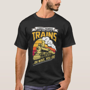 Camiseta No Siempre Me Detesto Y Miro Los Trenes De La Ra M