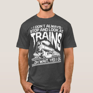 Camiseta No Siempre Me Detesto Y Miro Los Trenes Graciosos 