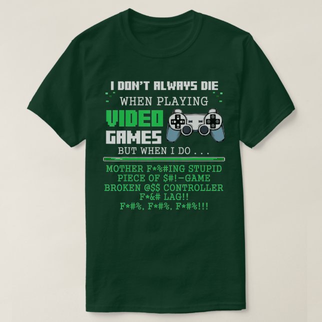 Camiseta No siempre muero cuando hago video juegos de contr (Diseño del anverso)