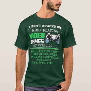 Camiseta No siempre muero cuando hago video juegos de contr