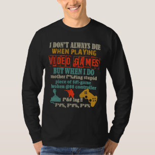 Camiseta No siempre muero cuando juego en la consola de vid