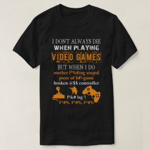Camiseta No siempre muero cuando juego en video