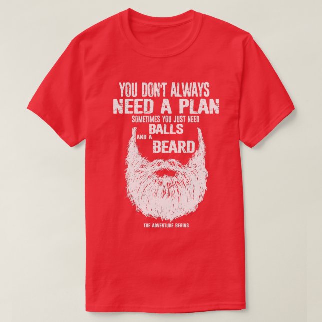 Camiseta No siempre necesitas un plan a veces solo necesita (Diseño del anverso)
