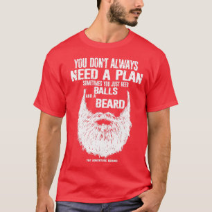 Camiseta No siempre necesitas un plan a veces solo necesita