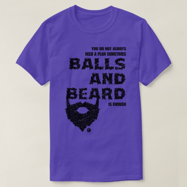Camiseta no siempre necesitas un plan a veces y barba (Diseño del anverso)