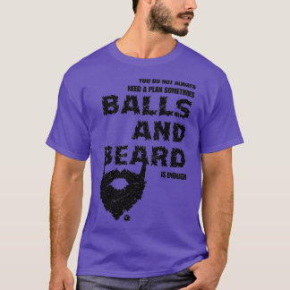 Camiseta no siempre necesitas un plan a veces y barba