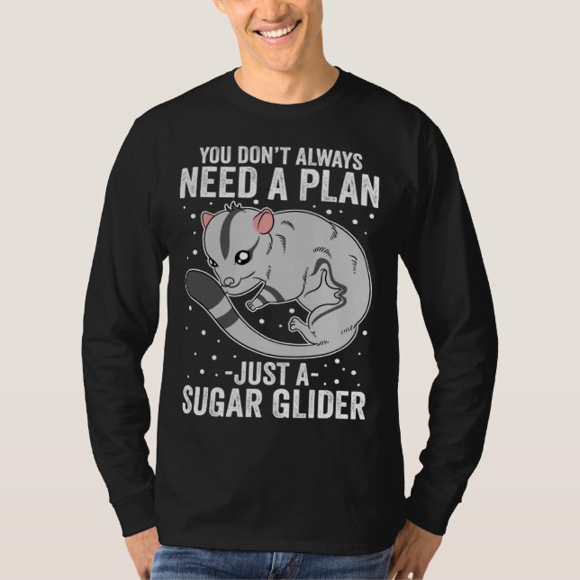 Camiseta No Siempre Necesitas Un Plan Solo Un Sugar Glider (Anverso)