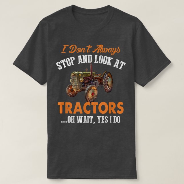 Camiseta No siempre paro y miro a Tractores Graciosos (Diseño del anverso)