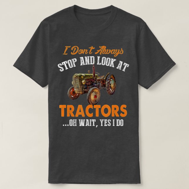 Camiseta No siempre paro y miro a Tractores Graciosos (Diseño del anverso)