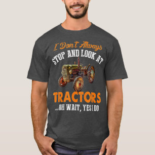 Camiseta No siempre paro y miro a Tractores Graciosos