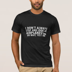 Camiseta No siempre paro y miro aviones