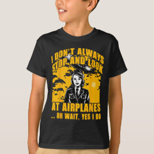 Camiseta No Siempre Paro Y Miro Aviones Oh Espera