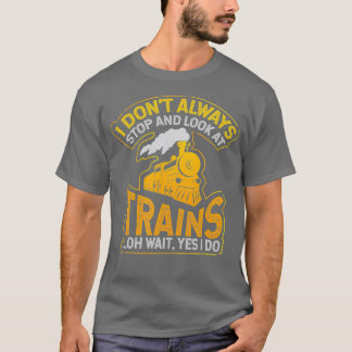 Camiseta No siempre paro y miro el regalo de los trenes