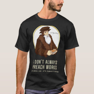 Camiseta No siempre predico obras - Divertido John Calvin G
