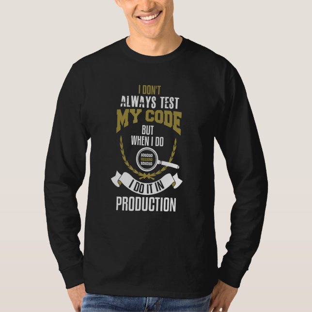 Camiseta No siempre pruebo mi código, pero cuando lo hago e (Anverso)