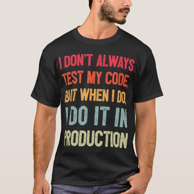 Camiseta No Siempre Pruebo Mi Código Pero Cuando Lo Hago Yo (Anverso)