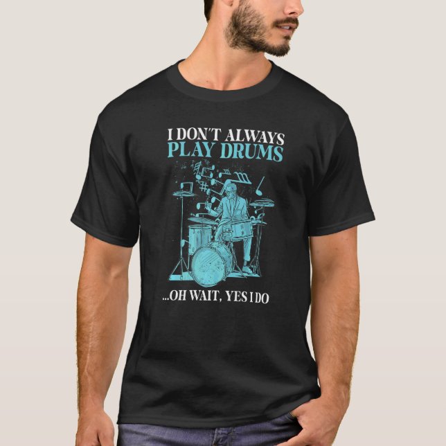 Camiseta No Siempre Reto Los Tambores Oh Espera Sí Lo Hago  (Anverso)