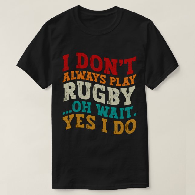 Camiseta No Siempre Reto Rugby Oh Espera Sí Lo Hago Jugador (Diseño del anverso)