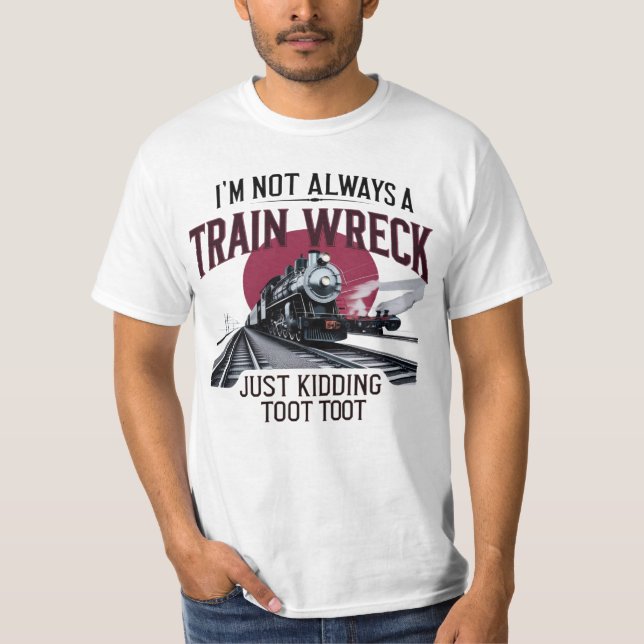 Camiseta No siempre soy un accidente de tren que solo está  (Anverso)