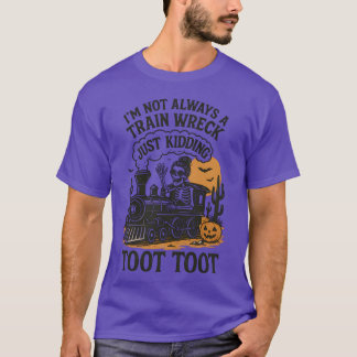 Camiseta No Siempre Soy Un Desastre De Tren Solo Bromeo Too