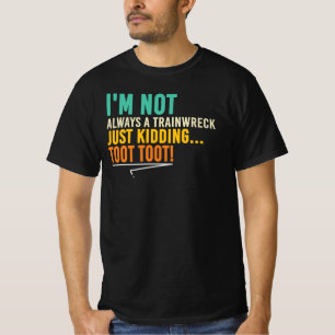Camiseta No Siempre Soy Un Desastre De Tren Toot Toot