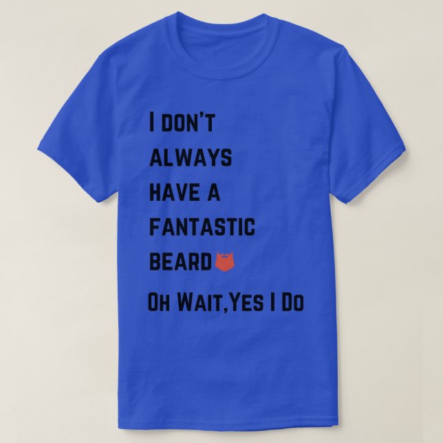 Camiseta No siempre tengo barba fantástica Oh espera (Diseño del anverso)