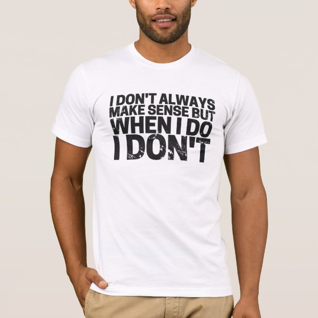 Camiseta ¡No Siempre Tengo Sentido! (Anverso)