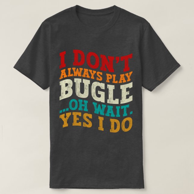 Camiseta No siempre toco a Bugle Oh Espera Sí Hago Humor (Diseño del anverso)
