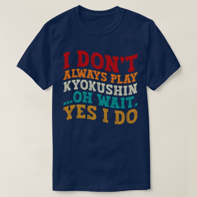 Camiseta No siempre toco a Kyokushin Oh Espera Sí (Diseño del anverso)