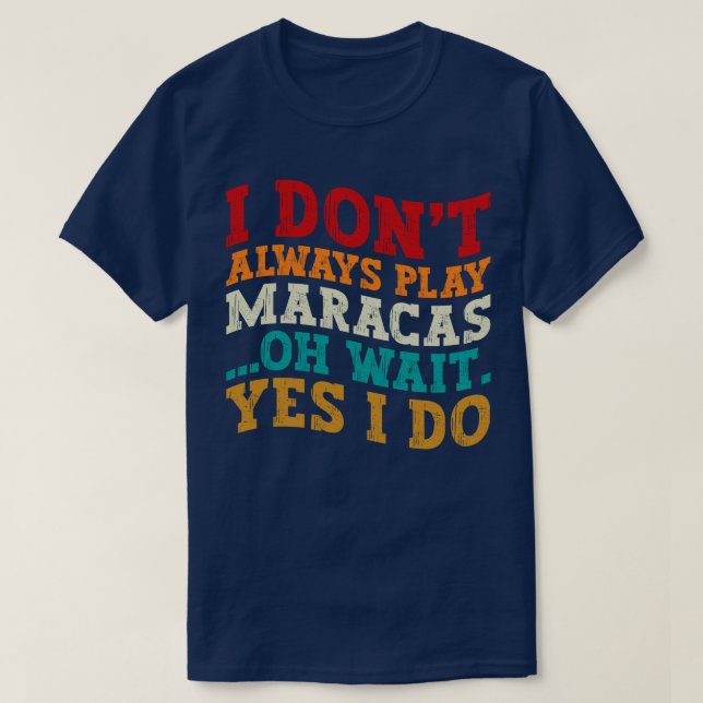 Camiseta No siempre toco a Maracas Oh Espera Sí Yo hago mús (Diseño del anverso)