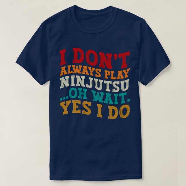 Camiseta No siempre toco a Ninjutsu Oh Espera Sí Yo hago Gu (Diseño del anverso)
