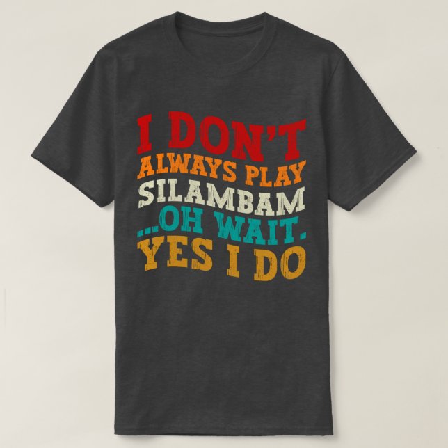 Camiseta No siempre toco a Silambam Oh Espera Sí Hago Guay (Diseño del anverso)