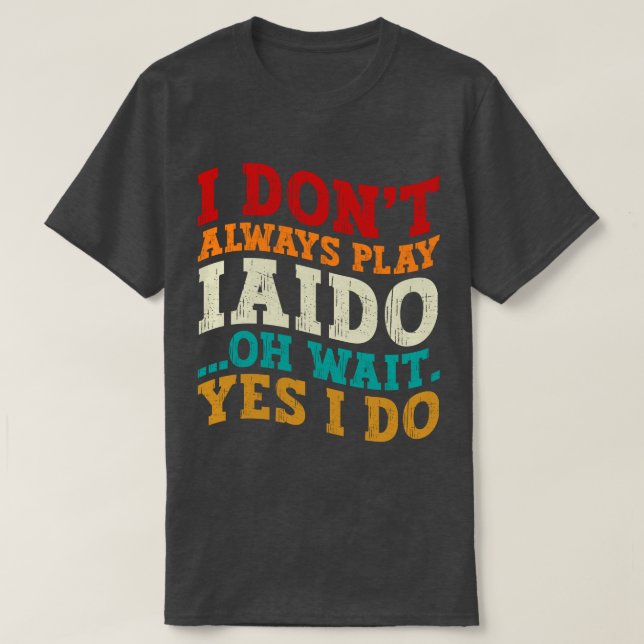 Camiseta No siempre toco Iaido Oh Espera Sí Enseño (Diseño del anverso)