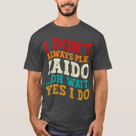 Camiseta No siempre toco Iaido Oh Espera Sí Enseño