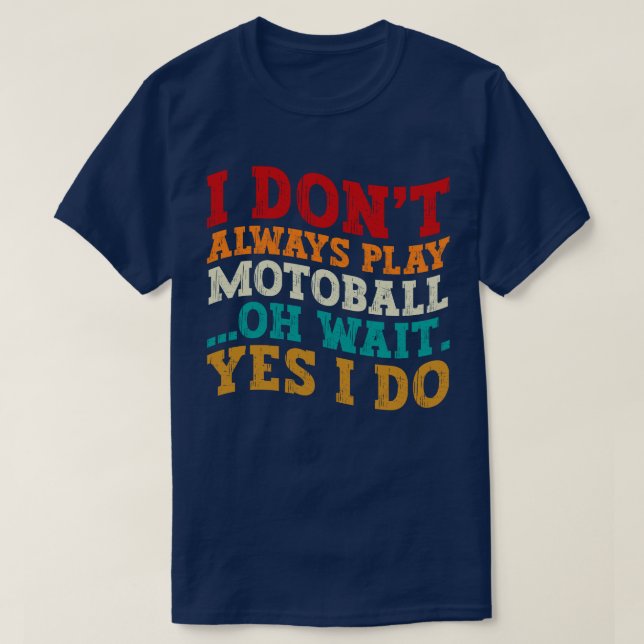 Camiseta No siempre toco Motoball Oh Espera Sí Hago Guay (Diseño del anverso)
