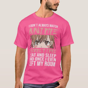 Camiseta No siempre veo a Anime a veces como y como