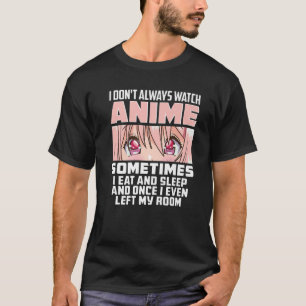 Camiseta No siempre veo a Anime Cute Kawaii japonés Gi