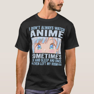 Camiseta No Siempre Veo A Anime Funny Kawaii Japonés G