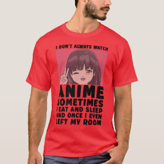 Camiseta No siempre veo a Anime Funny Kawaii Japonés T