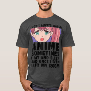 Camiseta No siempre veo a Chicas adolescentes japoneses ani