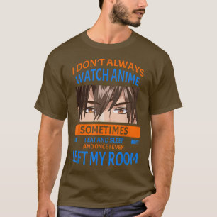 Camiseta No Siempre Veo Anime Humor Divertido Dicho