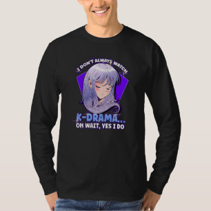 Camiseta No siempre veo el drama K K