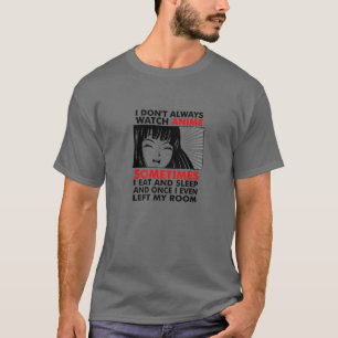 Camiseta No siempre veo la diversión de arte anime japonesa